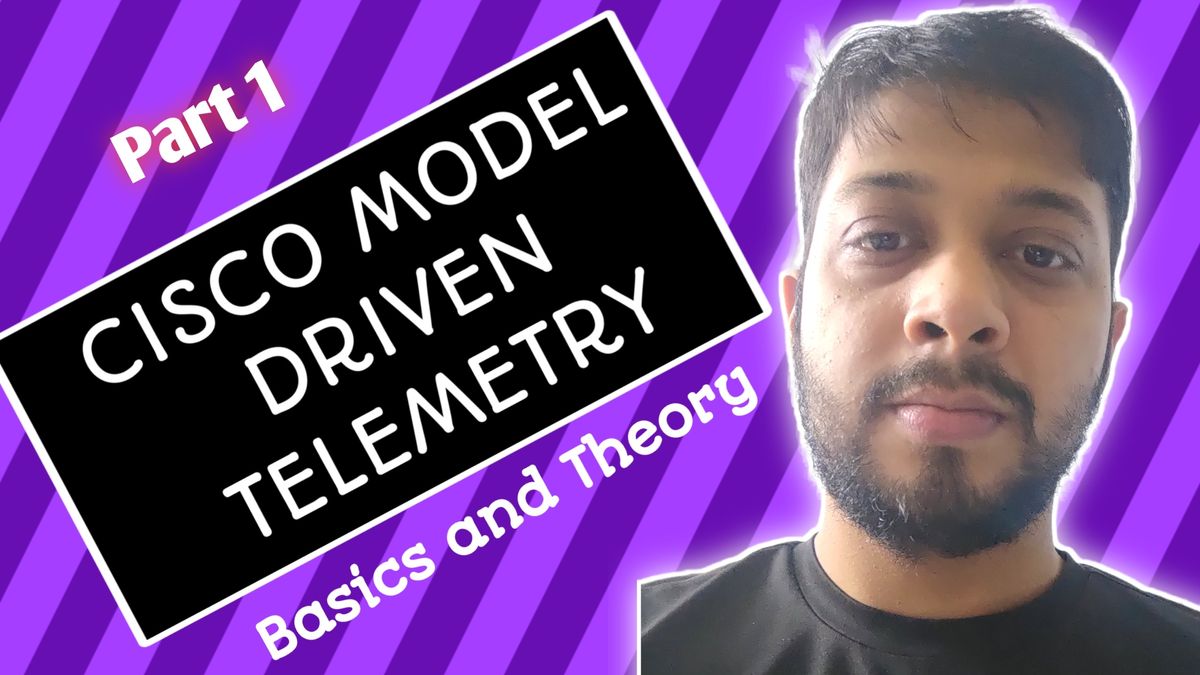 Cisco Model Driven Telemetry - Part 1